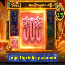 jogo tigrinho pagando